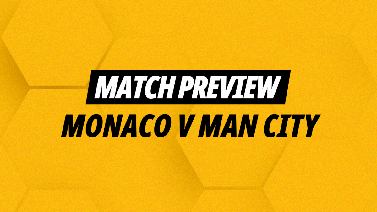 Monaco v Man City preview